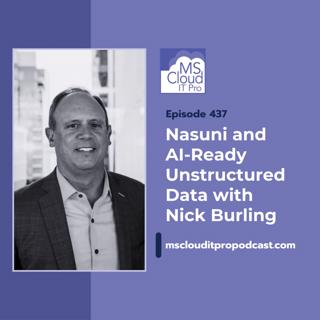 Episode 437: Nasuni and AI-Ready Unstructured Data with Nick Burling