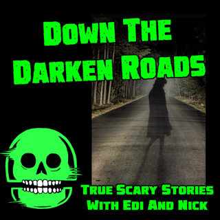 DOWN THE DARKEN ROADS