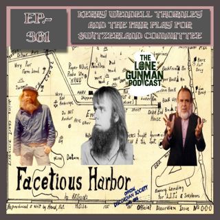 JFK ASSASSINATION - Ep. 361 - Kerry Thornley & The Fair Play For Switzerland Committee