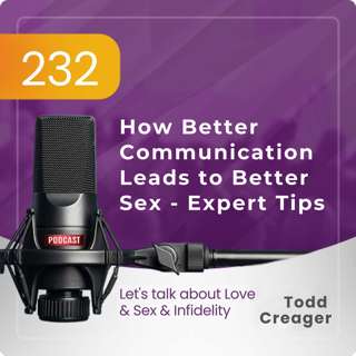 #232 | How Better Communication Leads to Better Sex - Expert Tips