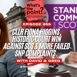 Cllr Fiona Higgins, Historic Win Against SCS & More Failed SNP Complaints. Ep 59
