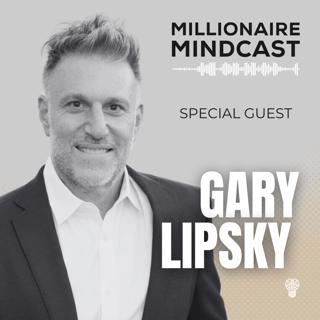 How To Syndicate Real Estate, Raise Funds, and Finding Life Changing Investment Opportunities In Any Market | Gary Lipsky | Replay