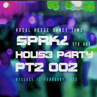 SPRKL HOUSE PARTY PT2