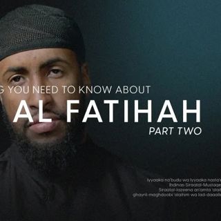 Surah Al-Fatiha Explained in 7+ Hours | Tafsir of Surah Al-Fatiha (2/2)