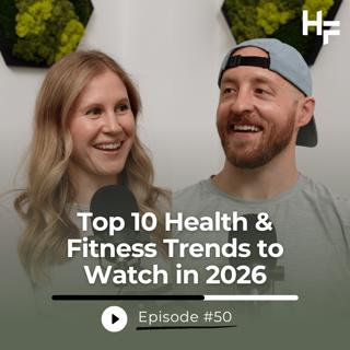 Ep 50 - Top 10 Health & Fitness Trends to Watch in 2026