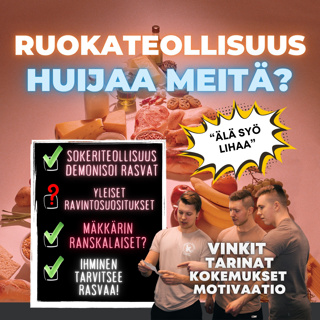 #40: RUOKATEOLLISUUS HUIJAA MEITÄ❓ Miksi lihaa demonisoidaan? 👿 Ihminen tarvitsee RASVAA. Yleiset ravintosuositukset?