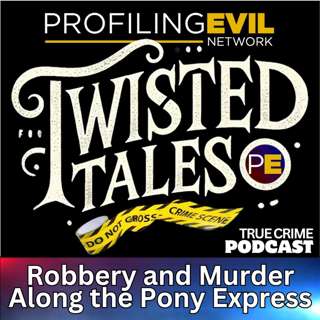 Crimes Along the Pony Express, Robbery, Murder and Frontier Lawlessness | Profiling Evil