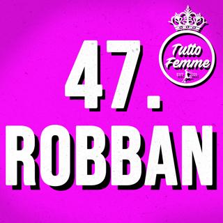 47. Robban
