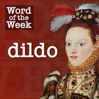 Tudor Word of the Week: Dildo
