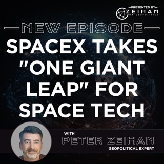 SpaceX Takes "One Giant Leap" for Space Tech || Peter Zeihan
