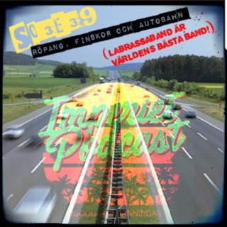 S03E39. Röpang, finskor och autobahn.