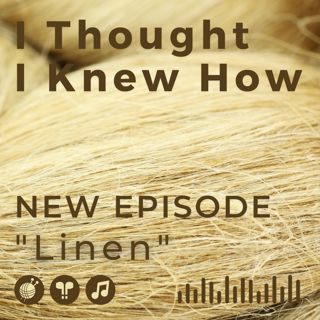 Episode 077: Linen