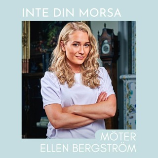 INTE DIN MORSA MÖTER ELLEN BERGSTRÖM