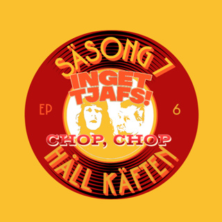 Chop, chop - Håll käften