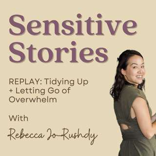 REPLAY: Tidying Up + Letting Go of Overwhelm