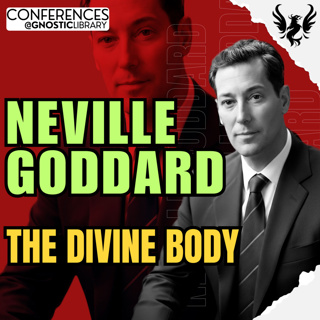 NEVILLE GODDARD ❯ The Divine Body 🔥 Full Conference Audio 💫 The Law of Assumption