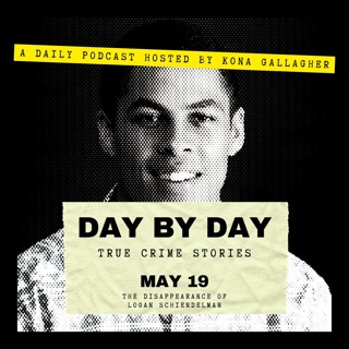 May 19 - The Disappearance of Logan Schiendelman