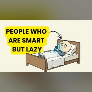 Psychology of People Who Are Smart But Lazy