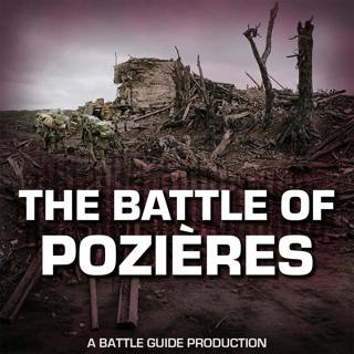 Episode 139: Pozières: Australia's Bloodiest Battle of the Somme