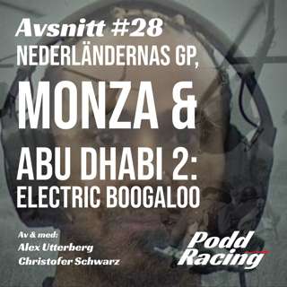 28. Nederländernas GP, Monza & Abu Dhabi 2: Electric Boogaloo