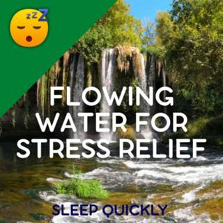 😴💧 Calm FLOWING WATER for STRESS Relief
