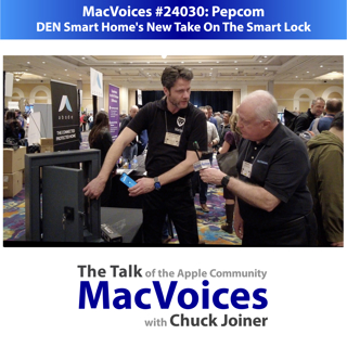 MacVoices #24030: Pepcom - DEN Smart Home's New Take On The Smart Lock