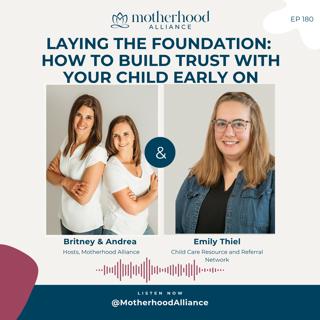 Laying the Foundation: How to Build Trust With Your Child Early On w/ Emily Thiel | CCR&R