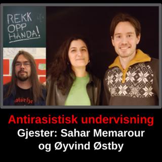 Antirasistisk undervisning - med Sahar Memarour og Øyvind Østby