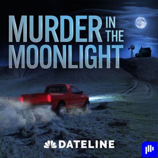 Dateline Presents: Murder in the Moonlight