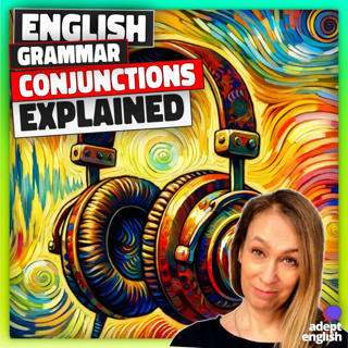 Why Do Conjunctions Matter? Ep 707