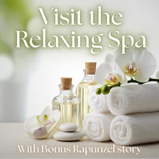 Sleep Meditation: Visit the Relaxing Spa (With bonus Rapunzel story)