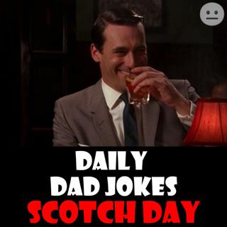 [No Laughter Version] National Scotch Day! Raise a glass to these dad jokes! 27 July 2025