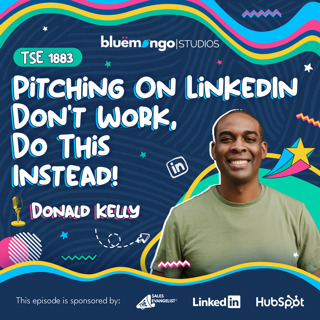 Pitching On LinkedIn Don't Work, Do This Instead! | Donald Kelly - 1883