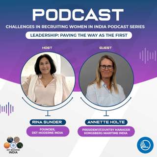 The Modern India Podcast #66-Challenges in Recruiting Women in India Podcast Series- Leadership: Paving the Way as the First.