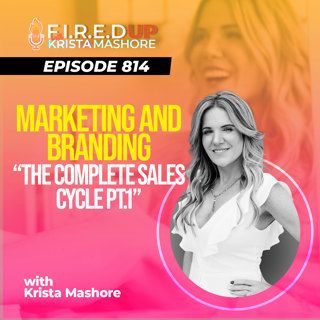 Marketing and Branding - The Complete Sales Cycle Pt.1 - Ep. (814)