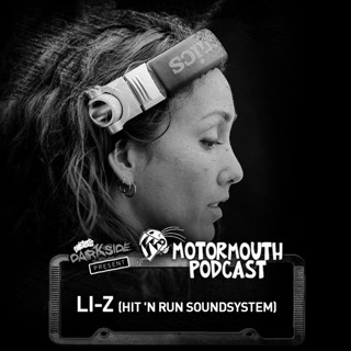Motormouth Podcast 051 - LI-Z (HIT 'N RUN SOUNDSYSTEM)