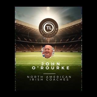 #193 - North American Irish Coaches w/ John O'Rourke