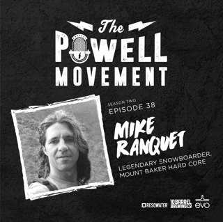 TPM Episode 87: Mike Ranquet, Legendary Snowboarder, Mount Baker Hard Core