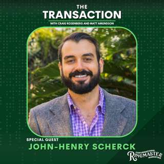 Bold Moves: Bold Results with John-Henry Scherck - The Transaction - Ep # 11