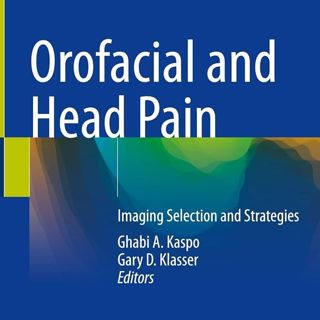 Orofacial and Head Pain: Imaging Selection and Strategies