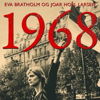 #92: Eva Bratholm og Joar Hoel Larsen om året 1968