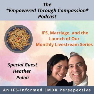 IFS, Marriage, and the Launch of Our Monthly Livestream Series