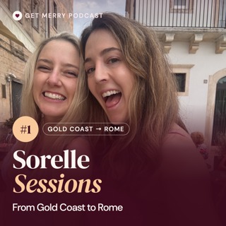 448: Sorelle Sessions #1 | From Gold Coast to Rome