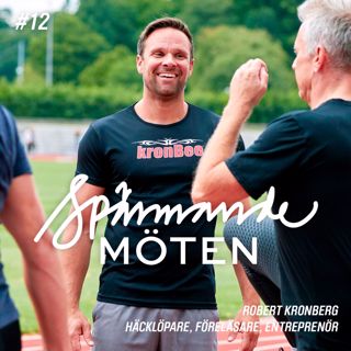 #12 Robert Kronberg, häcklöpare, föreläsare, entreprenör
