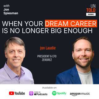 S02 E11 When Your Dream Career is No Longer Big Enough | Jon Laudie