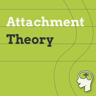 Attachment Theory and How to Avoid the Mistakes Everyone Makes When They Learn About It
