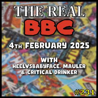 #231 - 4th February 2025 - The Real BBC w/ The Critical Drinker - Fantastic Four Teaser - Complete Bald Victory??