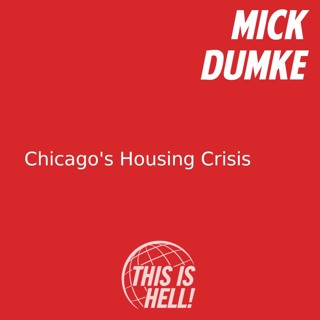 Chicago's Housing Crisis / Mick Dumke