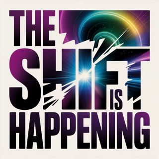 The Shift Is Happening!
