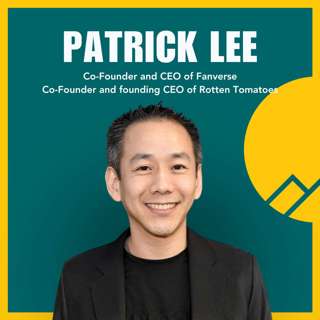 #103 Patrick Lee— Rotten Tomatoes Founder: The Secrets to Building an Enduring Business